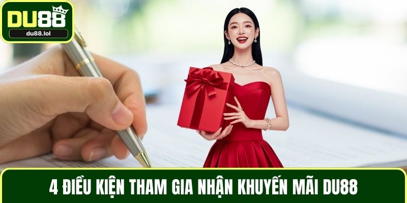 4 điều kiện tham gia nhận khuyến mãi DU88