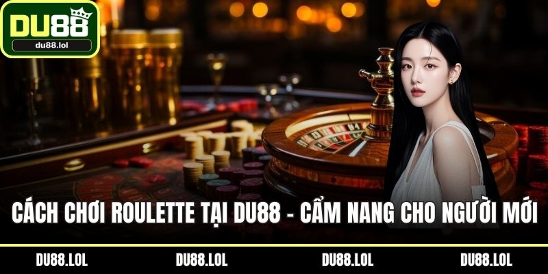 Cách chơi Roulette