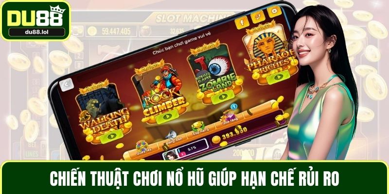 Chiến thuật chơi nổ hũ giúp hạn chế rủi ro