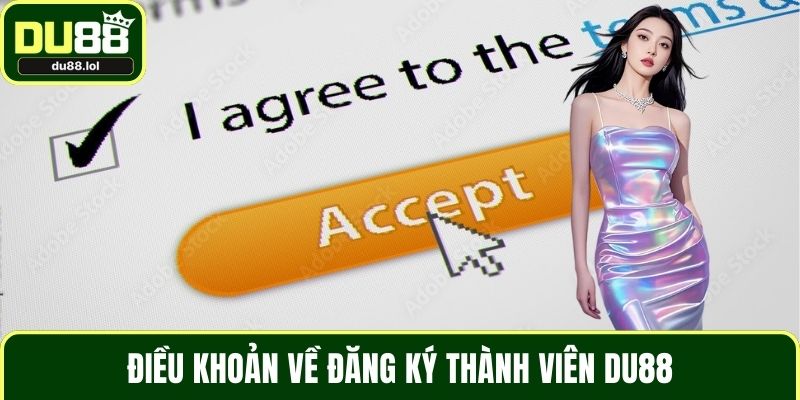 Điều khoản về đăng ký thành viên DU88
