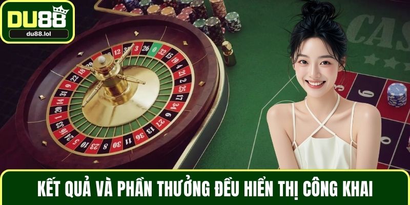Kết quả và phần thưởng đều hiển thị công khai