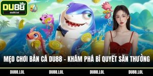 Mẹo chơi bắn cá