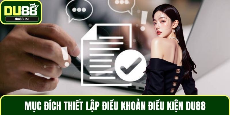 Mục đích thiết lập điều khoản điều kiện DU88 