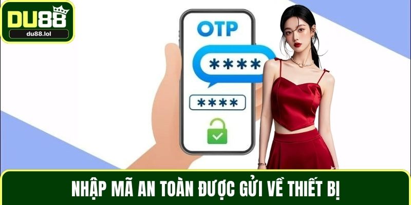Nhập mã an toàn được gửi về thiết bị