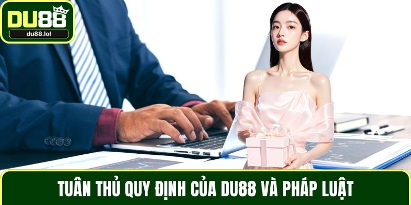Tuân thủ quy định của DU88 và pháp luật